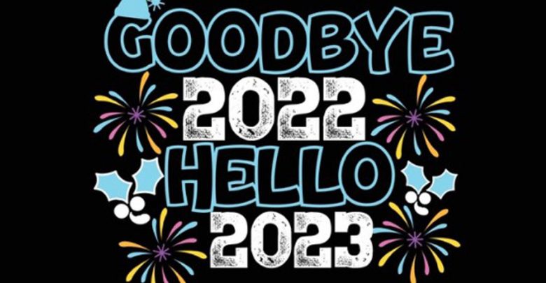 Happy 2023 Goodbye 2022