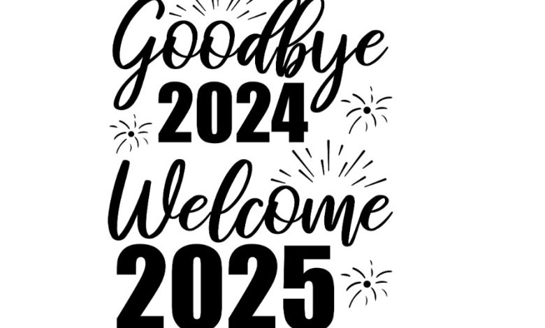 Goodbye 2024 Welcome 2025